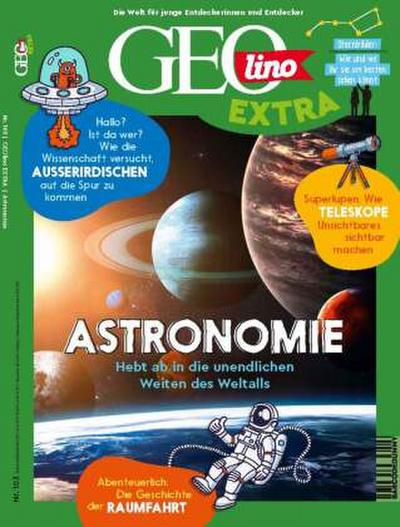 GEOlino Extra GEOlino Extra / GEOlino extra 103/2023 - Astronomie