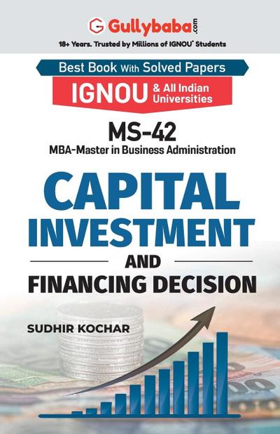 MS-42 Capital Investment and Financing Decision