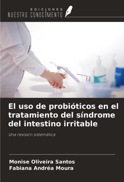 El uso de probióticos en el tratamiento del síndrome del intestino irritable