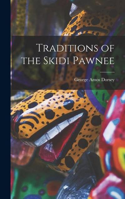 Traditions of the Skidi Pawnee