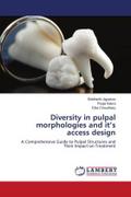 Diversity in pulpal morphologies and it’s access design
