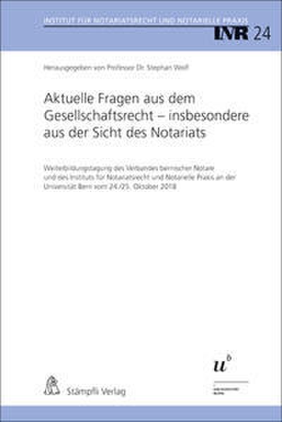 Aktuelle Fragen aus dem Gesellschaftsrecht - insbesondere aus der Sicht des Notariats