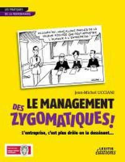 Le Management des Zygomatiques ! L’entreprise, c’est plus drôle en la dessinant...