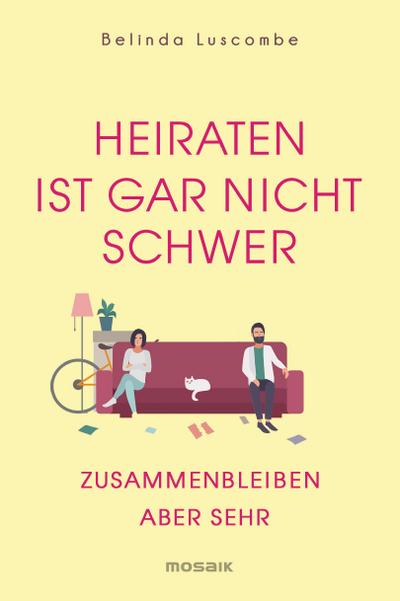 Heiraten ist gar nicht schwer: Zusammenbleiben aber sehr