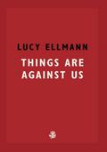 Things are Against Us