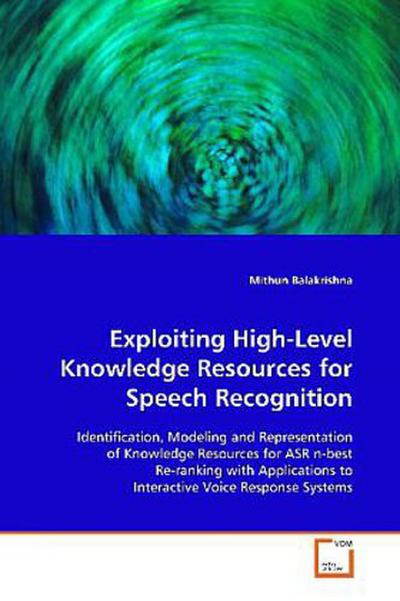Exploiting High-Level Knowledge Resources for Speech Recognition