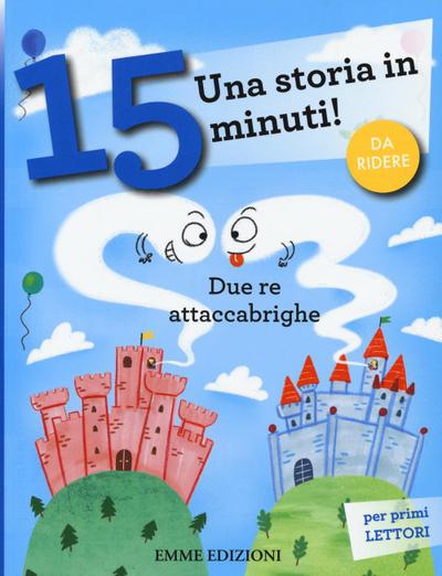 Due re attaccabrighe. Una storia in 15 minuti!