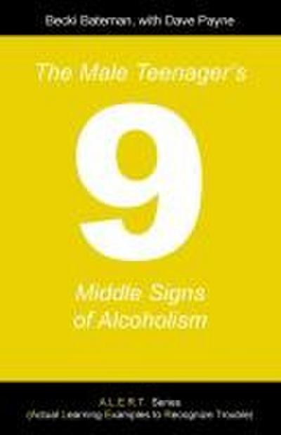The Male Teenager’s Nine Middle Signs of Alcoholism
