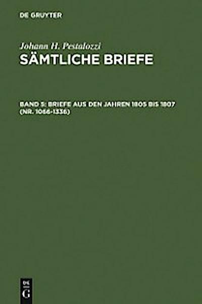 Briefe aus den Jahren 1805 bis 1807 (Nr. 1066-1336)