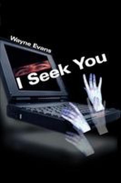 I Seek You