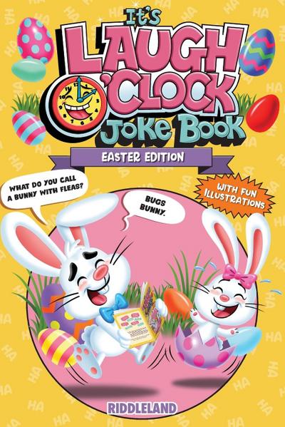 It’s Laugh O’Clock Joke Book - Easter Edition