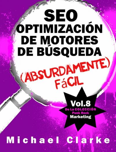 Seo Optimización De Motores De Búsqueda (Absurdamente) Fácil