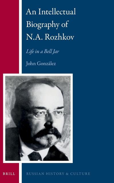An Intellectual Biography of N.A. Rozhkov