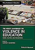 The Wiley Handbook on Violence in Education
