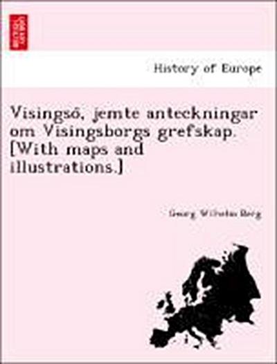 Berg, G: Visingso¨, jemte anteckningar om Visingsborgs grefs