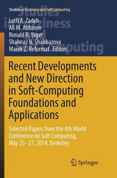 Recent Developments and New Direction in Soft-Computing Foundations and Applications