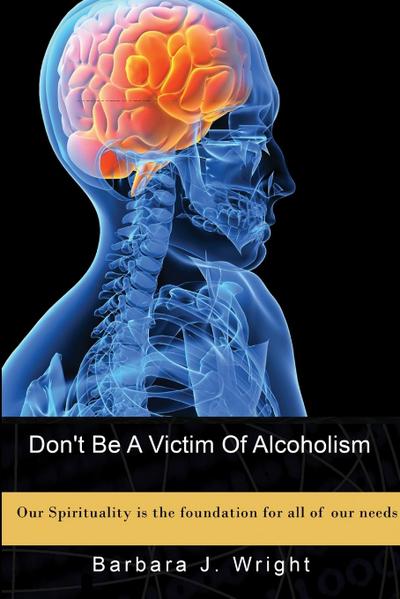 Don’t Be A Victim Of Alcoholism