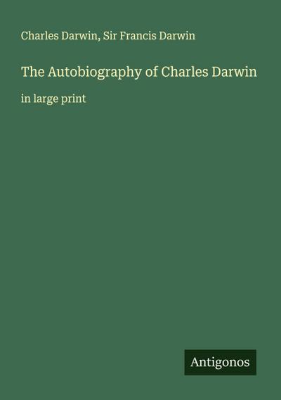 The Autobiography of Charles Darwin