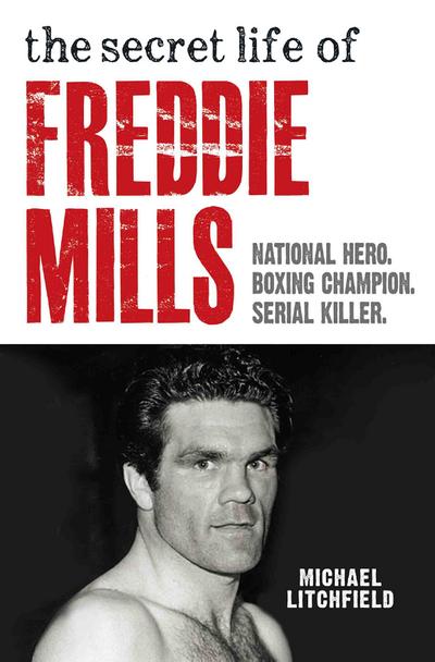 The Secret Life Of Freddie Mills - National Hero, Boxing Champion, SERIAL KILLER