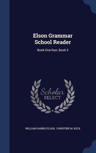 Elson Grammar School Reader: Book One-four, Book 3