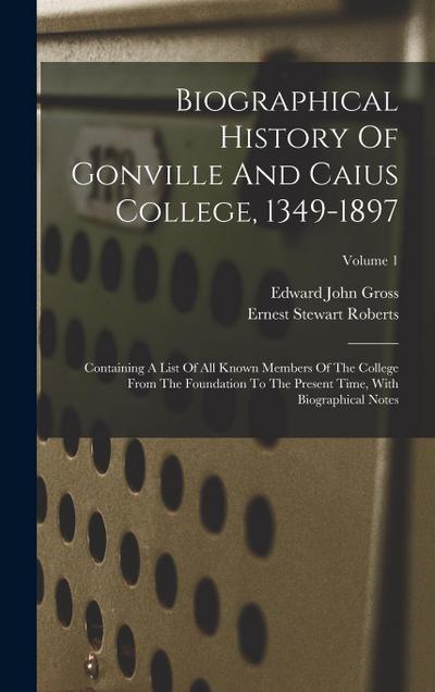 Biographical History Of Gonville And Caius College, 1349-1897