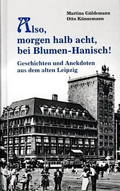 Also, morgen halb acht, bei Blumen-Hanisch!