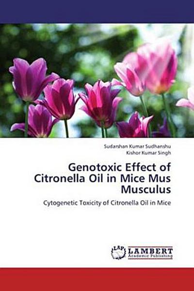 Genotoxic Effect of Citronella Oil in Mice Mus Musculus
