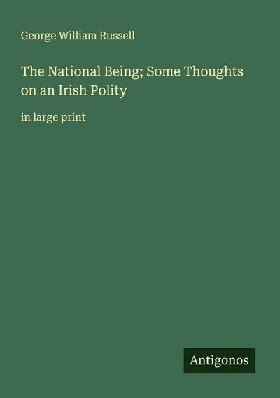 The National Being; Some Thoughts on an Irish Polity