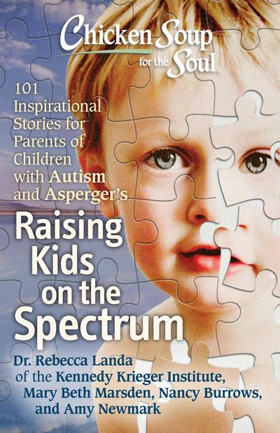 Chicken Soup for the Soul: Raising Kids on the Spectrum