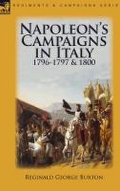 Napoleon’s Campaigns in Italy 1796-1797 and 1800