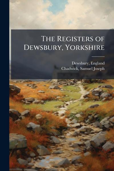 The Registers of Dewsbury, Yorkshire
