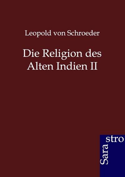Die Religion des Alten Indien II