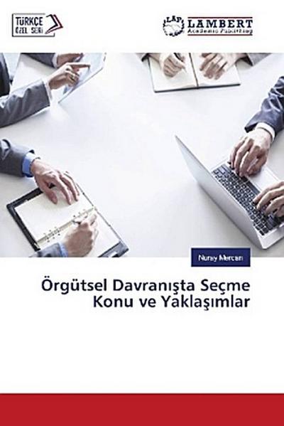 Örgütsel Davran¿¿ta Seçme Konu ve Yakla¿¿mlar