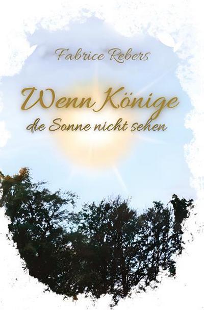 Wenn Könige die Sonne nicht sehen