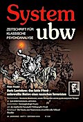 Boris Sawinkow: ›Das fahle Pferd‹ – unbewußte Motive eines russischen Terroristen: System ubw 1/2018 (System ubw / Zeitschrift für klassische Psychoanalyse)