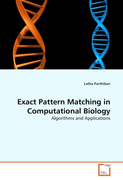 Exact Pattern Matching in Computational Biology - Latha Parthiban