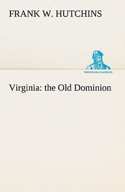 Virginia: the Old Dominion