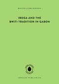 Iboga and the bwiti tradition in Gabon