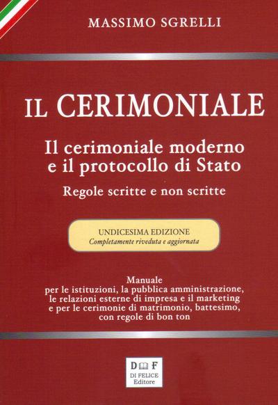 Sgrelli, M: Cerimoniale. Il cerimoniale moderno e il protoco