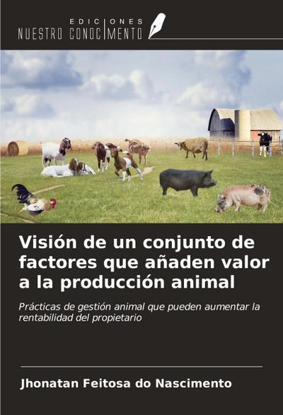 Visión de un conjunto de factores que añaden valor a la producción animal