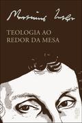 Teologia ao redor da mesa