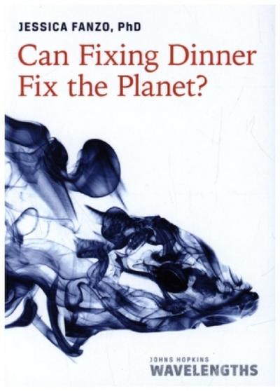 Can Fixing Dinner Fix the Planet?