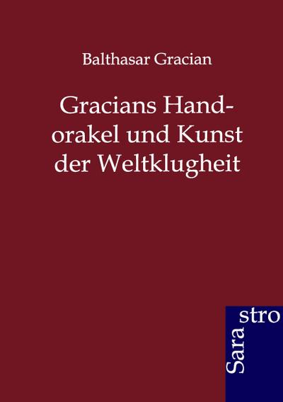 Gracians Handorakel und Kunst der Weltklugheit