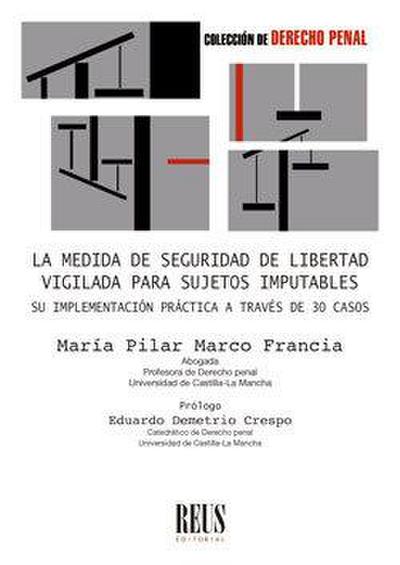 La medida de seguridad del libertad vigilada para sujetos imputables : su implementación práctica a través de 30 casos