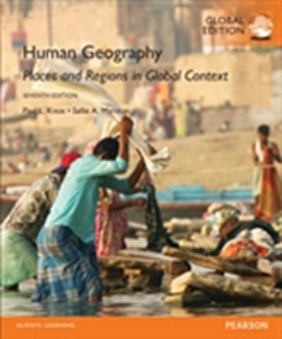 Human Geography: Places and Regions in Global Context, Global Edition