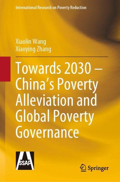 Towards 2030 - Chinas Poverty Alleviation and Global Poverty Governance