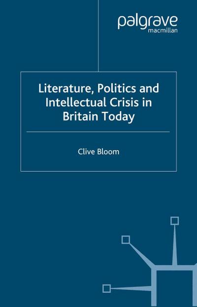 Literature, Politics and Intellectual Crisis in Britain Today