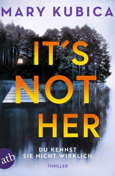 It’s Not Her - Du kennst sie nicht wirklich