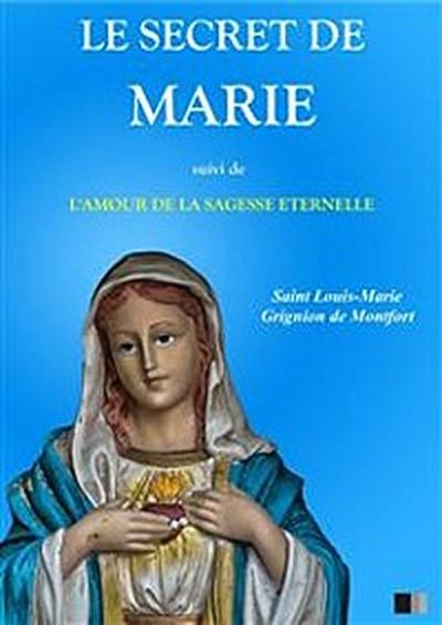 Le Secret de Marie, suivi de L’Amour de la Sagesse Éternelle