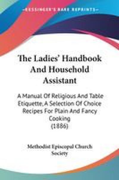 The Ladies’ Handbook And Household Assistant
